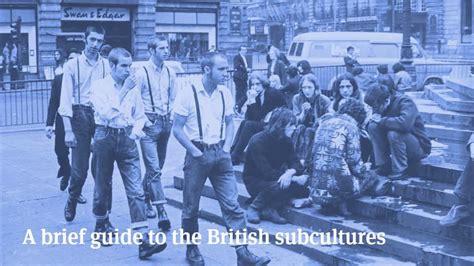 A Brief Guide to the British Subcultures 